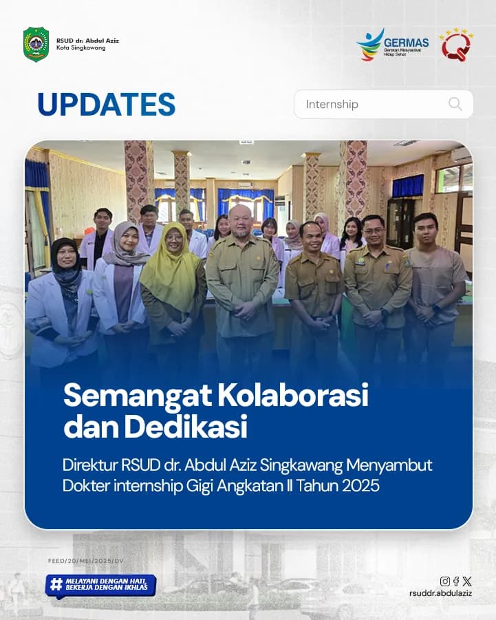 Dengan Semangat Kolaborasi dan Dedikasi Direktur RSUD dr. Abdul Aziz Singkawang Menyambut Dokter Internship Gigi Angkatan II Tahun 2025